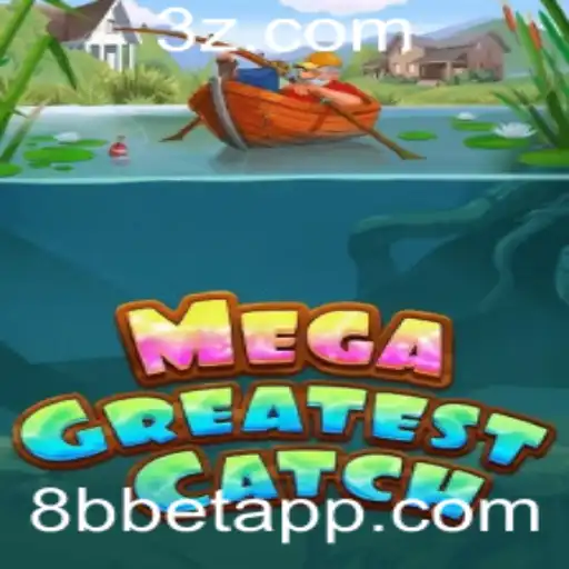 Descubra o Fascinante Mundo de MegaGreatestCatch com 8b Bet